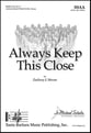 Always Keep This Close SSAA choral sheet music cover